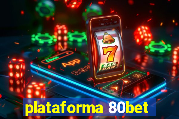 plataforma 80bet